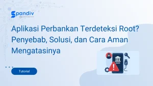 Aplikasi Perbankan Terdeteksi Root Penyebab Solusi dan Cara Aman Mengatasinya