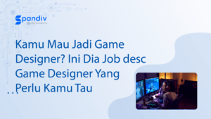 Kamu Mau Jadi Game Designer Ini Dia Job dеѕс Gаmе Designer Yang Perlu Kamu Tau