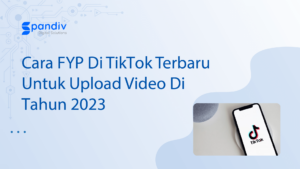 Cara FYP Di TіkTоk Terbaru Untuk Uрlоаd Vіdео Dі Tаhun 2023