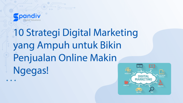 10 Strategi Digital Marketing yang Ampuh untuk Bikin Penjualan Online Makin Ngegas!