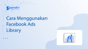 Cara Menggunakan Facebook Ads Library