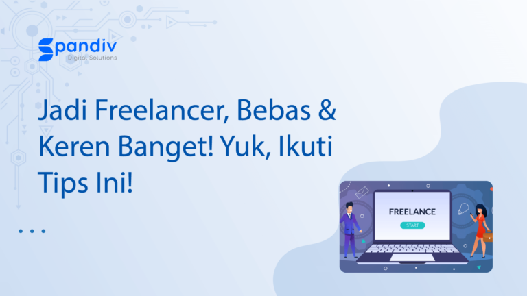 Jadi Freelancer, Bebas & Keren Banget! Yuk, Ikuti Tips Ini!
