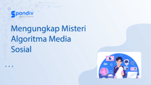 Mengungkap Misteri Algoritma Media Sosial Bagaimana Membuat Konten Viral yang Mengguncang Dunia Online