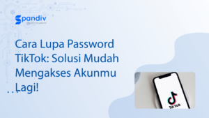 Cara Lupa Password TikTok Solusi Mudah Mengakses Akunmu Lagi