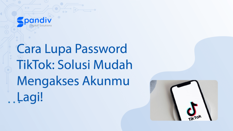 Cara Lupa Password TikTok: Solusi Mudah Mengakses Akunmu Lagi!