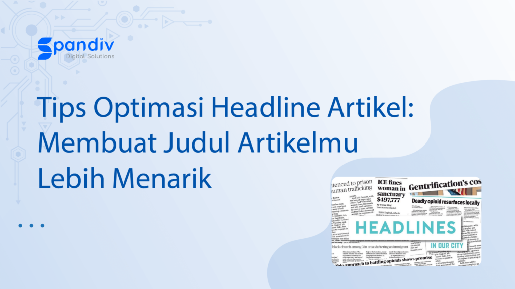 Tips Optimasi Headline Artikel Membuat Judul Artikelmu Lebih Menarik