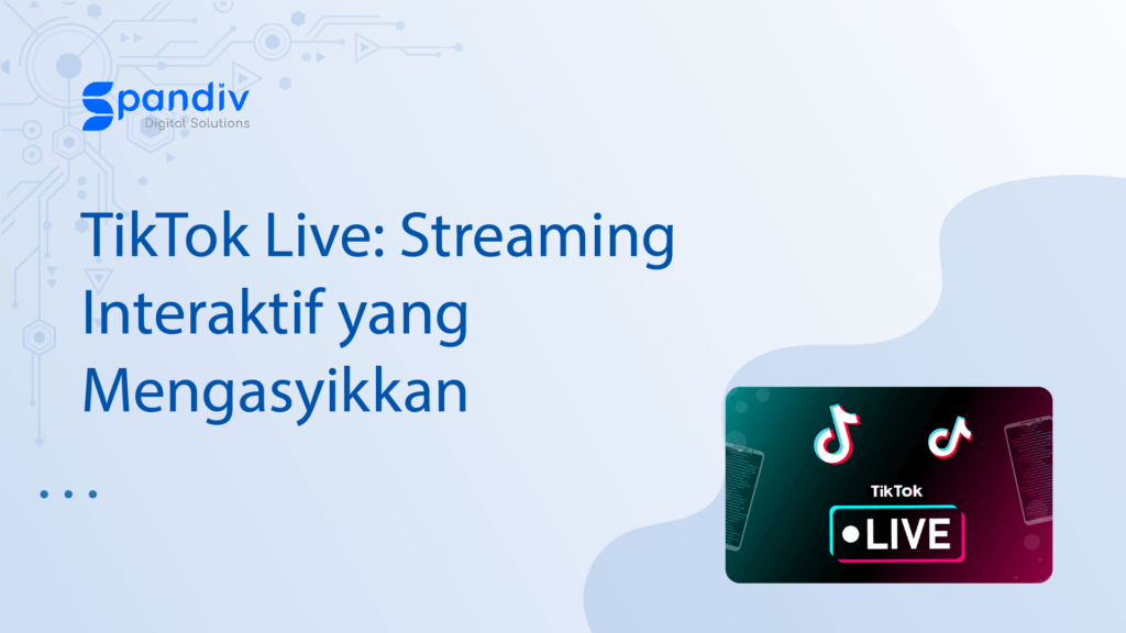 TikTok Live Streaming Interaktif yang Mengasyikkan