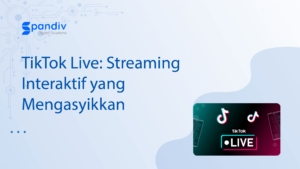 TikTok Live Streaming Interaktif yang Mengasyikkan