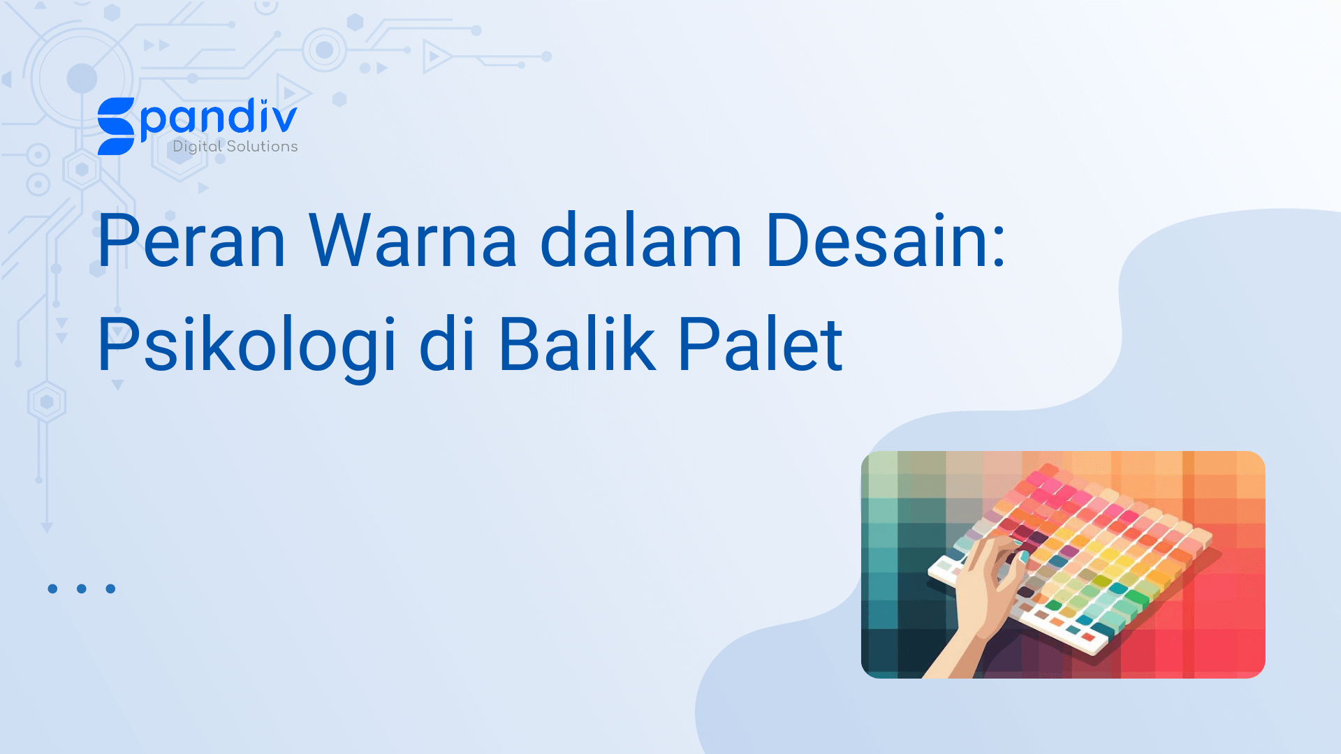 Peran Warna dalam Desain: Psikologi di Balik Palet - Spandiv