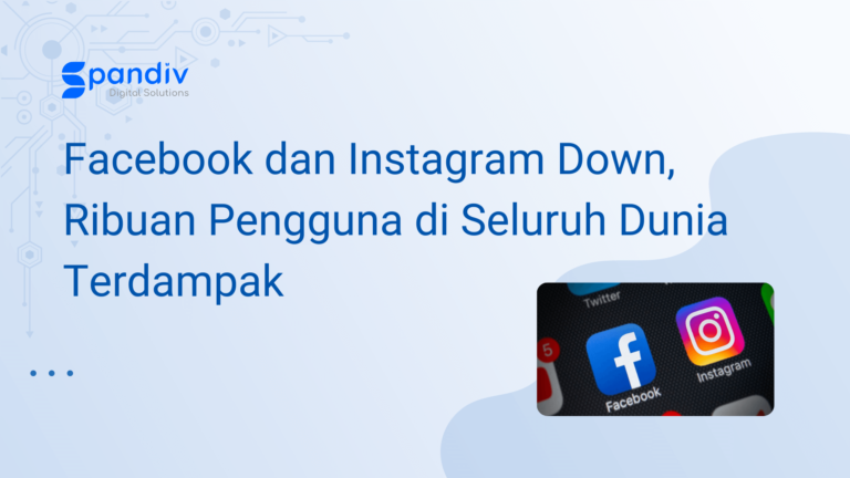 Facebook dan Instagram Down, Ribuan Pengguna di Seluruh Dunia Terdampak