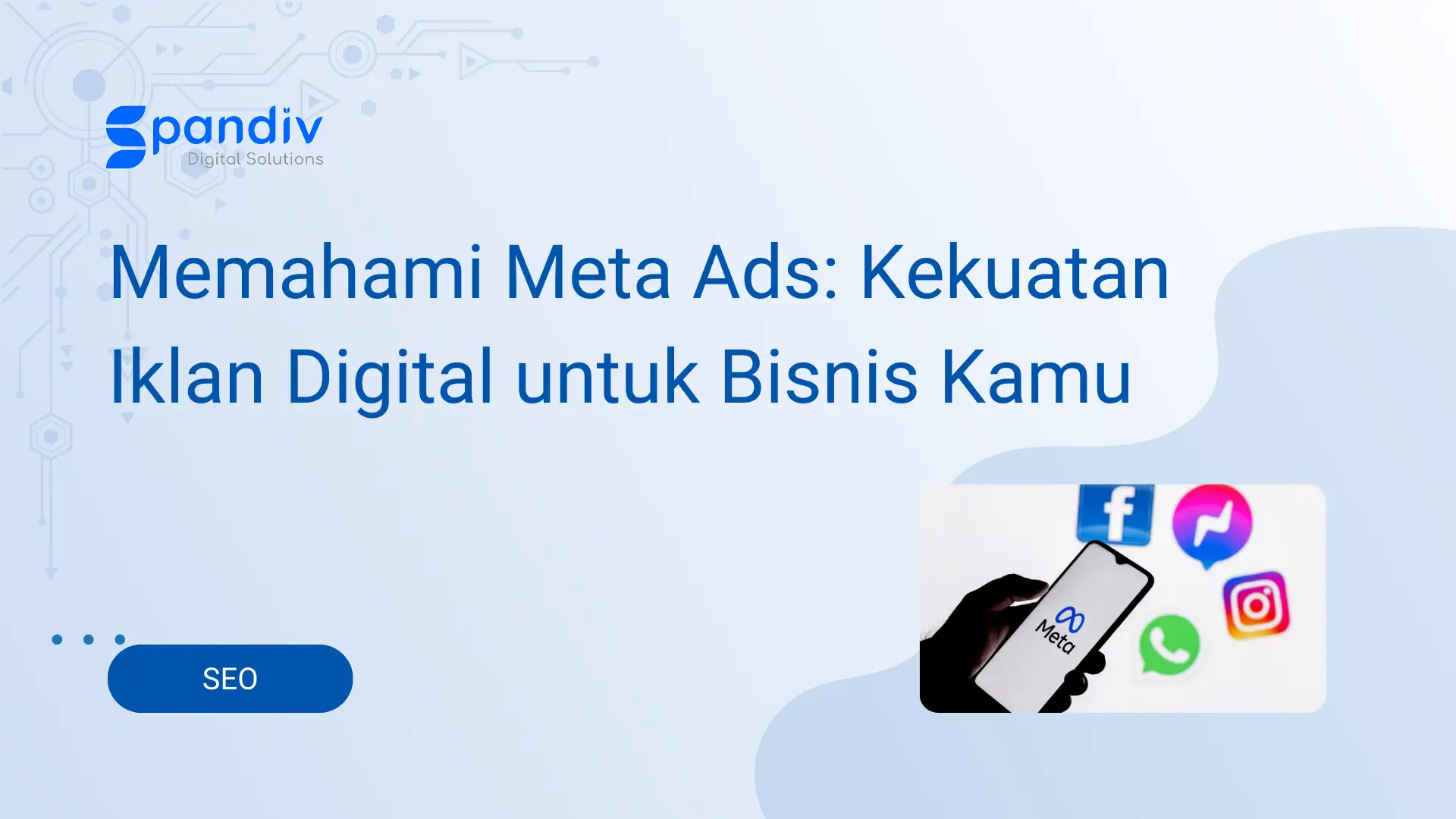 Memahami Meta Ads Kekuatan Iklan Digital untuk Bisnis Kamu