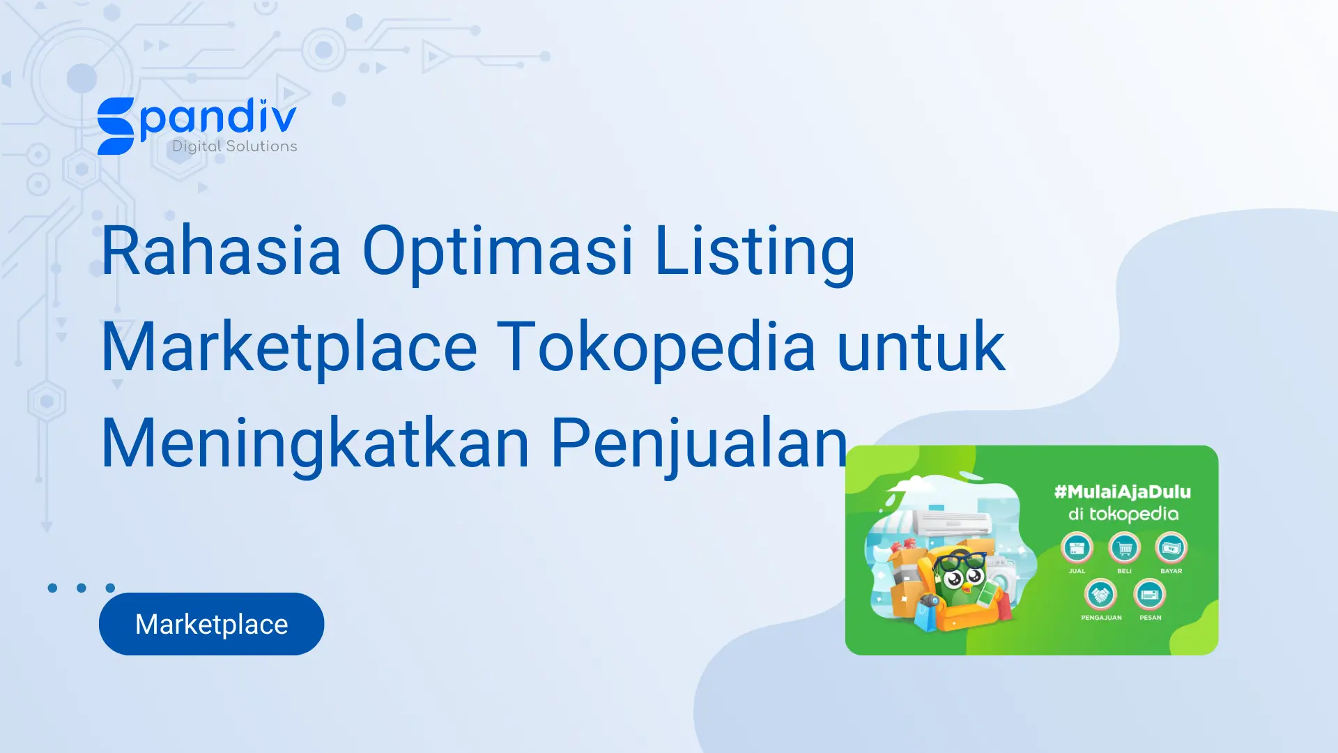 Rahasia Optimasi Listing Marketplace Tokopedia untuk Meningkatkan Penjualan